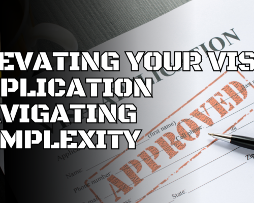 Elevating your visa application navigating complexity